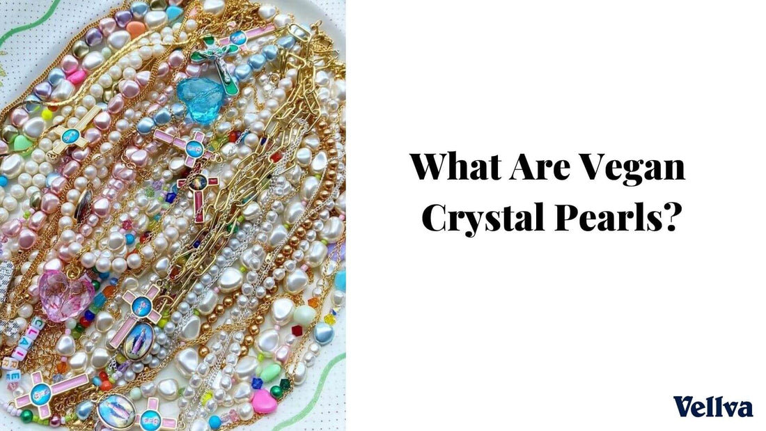 What Are Vegan Crystal Pearls?